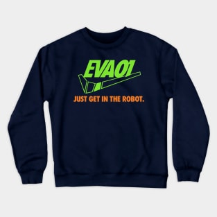 Just Get in the Robot Crewneck Sweatshirt